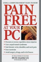 Pain Free at Your PC: Using a Computer Doesn’t Have to Hurt