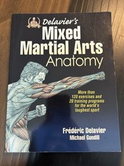 Anatomy Ser.: Delavier’s Mixed Martial Arts Anatomy by Michael Gundill and…