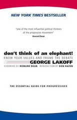 Don’t Think of an Elephant: Know Your … by Lakoff, George Paperback / softback