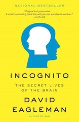 Incognito : The Secret Lives of the Brain, Paperback by Eagleman, David M., B…