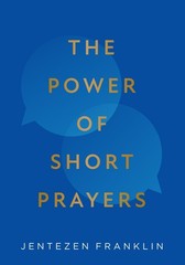 The Power of Short Prayers Hardcover by Franklin, Jentezen