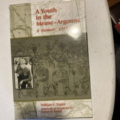 A Youth in the Meuse-Argonne: 1917-1918 William S Triplet (UoM 2000 HC LN 1st)