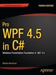 Pro Wpf 4.5 in C#: Windows Presentation Foundation in .Net 4.5 by MacDonald