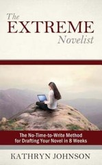The Extreme Novelist: The No-Time-to-Write Method for Drafting Your Novel in 8